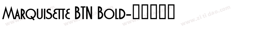 Marquisette BTN Bold字体转换